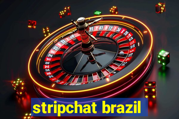 stripchat brazil